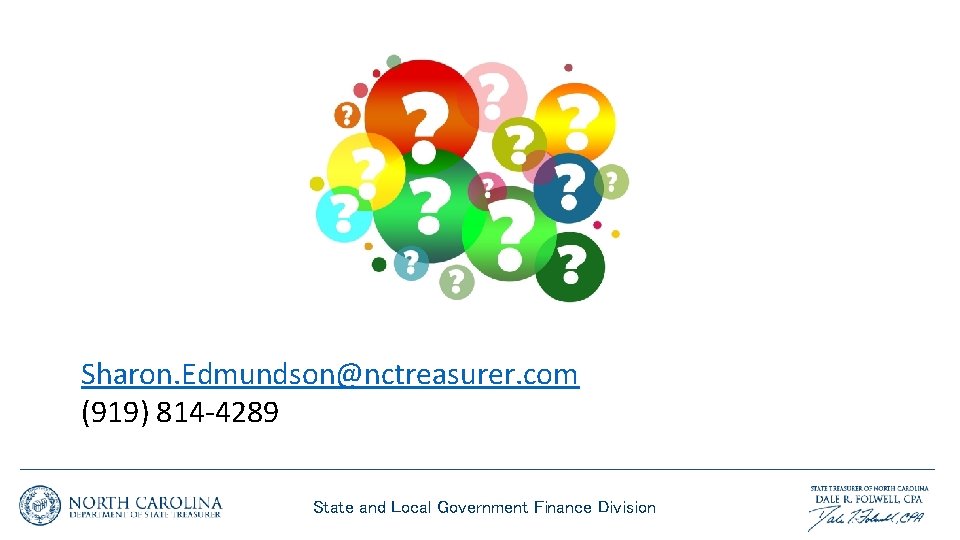 Sharon. Edmundson@nctreasurer. com (919) 814 -4289 State and Local Government Finance Division Sharon. Edmundson@nctreasurer. com (919) 814 -4289 State and Local Government Finance Division