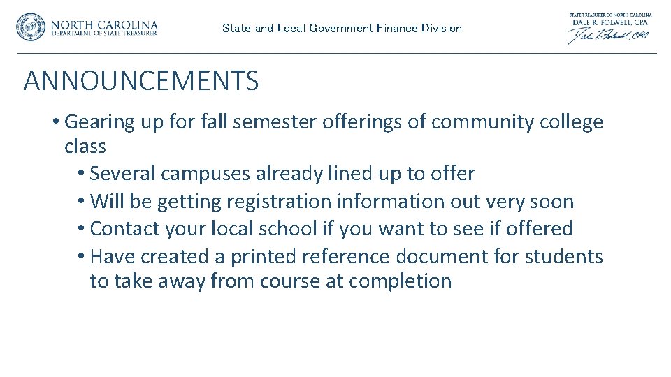 State and Local Government Finance Division ANNOUNCEMENTS • Gearing up for fall semester offerings State and Local Government Finance Division ANNOUNCEMENTS • Gearing up for fall semester offerings