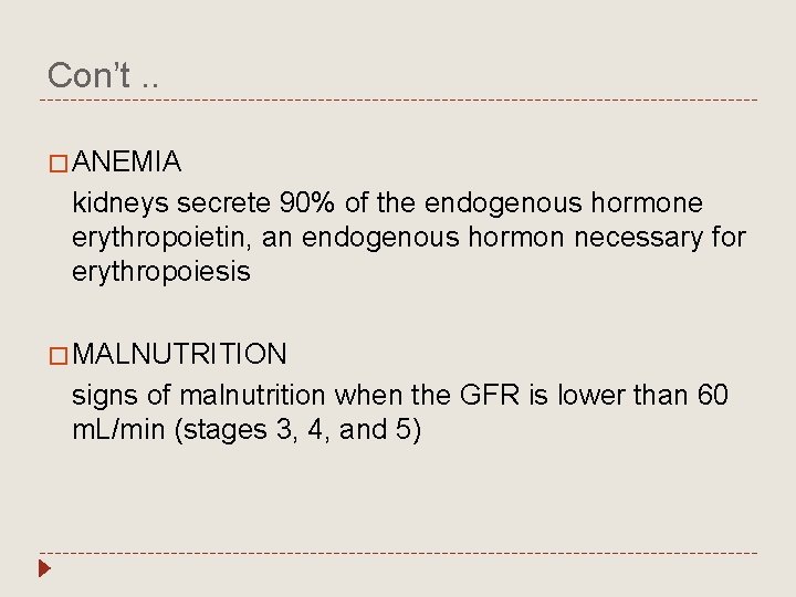 Con’t. . � ANEMIA kidneys secrete 90% of the endogenous hormone erythropoietin, an endogenous