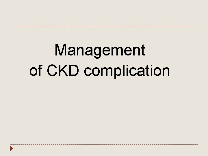 Management of CKD complication 