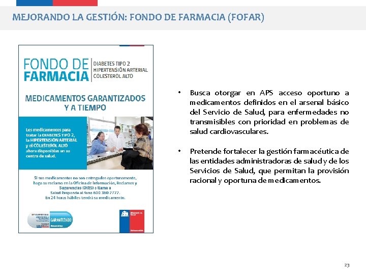 MEJORANDO LA GESTIÓN: FONDO DE FARMACIA (FOFAR) • Busca otorgar en APS acceso oportuno