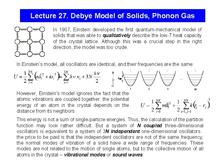 Lecture 27. Debye Model of Solids, Phonon Gas In 1907, Einstein developed the first