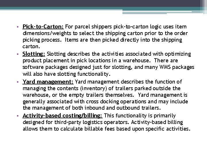 • Pick-to-Carton: For parcel shippers pick-to-carton logic uses item dimensions/weights to select the • Pick-to-Carton: For parcel shippers pick-to-carton logic uses item dimensions/weights to select the
