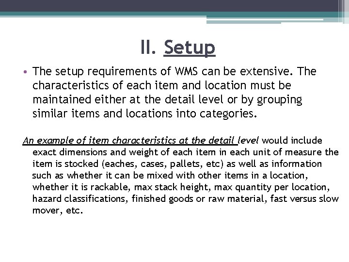 II. Setup • The setup requirements of WMS can be extensive. The characteristics of II. Setup • The setup requirements of WMS can be extensive. The characteristics of