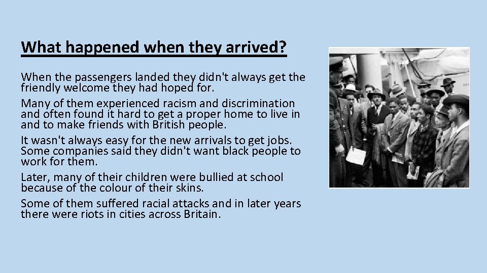 What happened when they arrived? When the passengers landed they didn't always get the