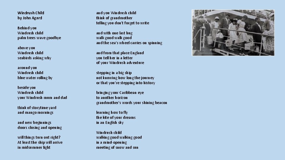 Windrush Child by John Agard Behind you Windrush child palm trees wave goodbye above