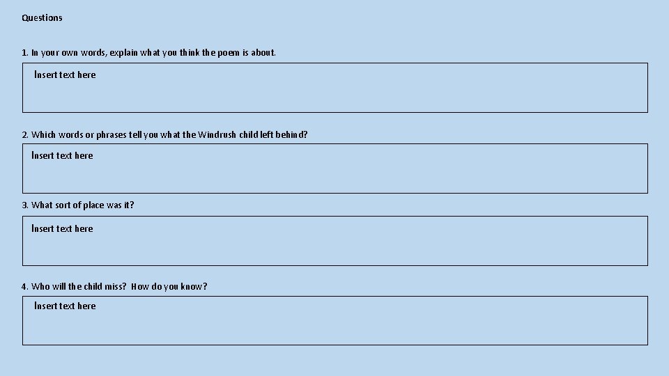Questions 1. In your own words, explain what you think the poem is about.