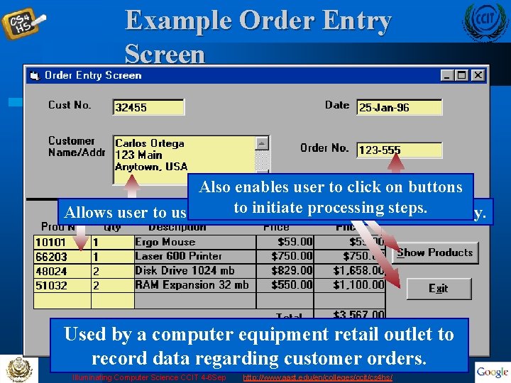 Example Order Entry Screen l l l Also enables user to click on buttons
