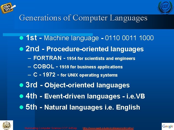 Generations of Computer Languages l 1 st - Machine language - 0110 0011 1000
