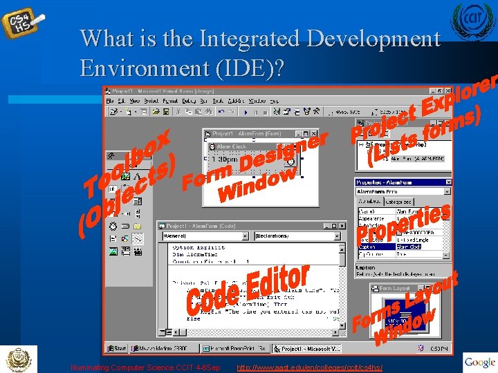 What is the Integrated Development Environment (IDE)? Illuminating Computer Science CCIT 4 -6 Sep