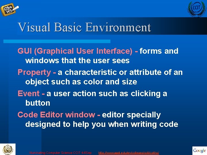 Visual Basic Environment GUI (Graphical User Interface) - forms and windows that the user
