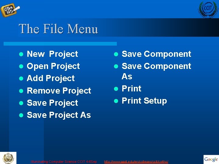 The File Menu l l l New Project Open Project Add Project Remove Project