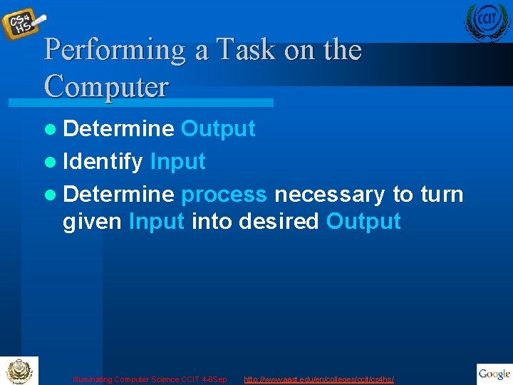 Performing a Task on the Computer l Determine Output l Identify Input l Determine