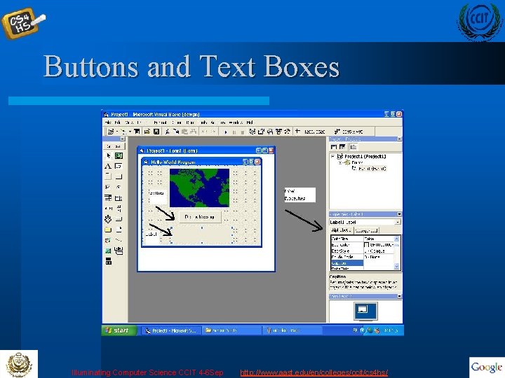 Buttons and Text Boxes Illuminating Computer Science CCIT 4 -6 Sep http: //www. aast.