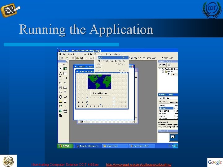 Running the Application Illuminating Computer Science CCIT 4 -6 Sep http: //www. aast. edu/en/colleges/ccit/cs