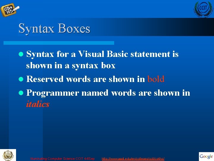 Syntax Boxes l Syntax for a Visual Basic statement is shown in a syntax