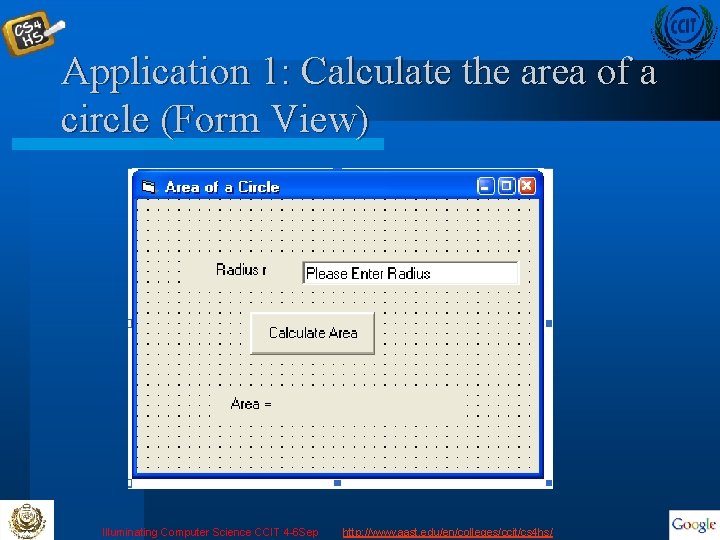 Application 1: Calculate the area of a circle (Form View) Illuminating Computer Science CCIT