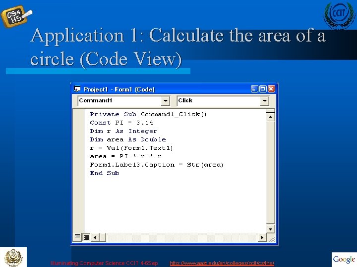 Application 1: Calculate the area of a circle (Code View) Illuminating Computer Science CCIT