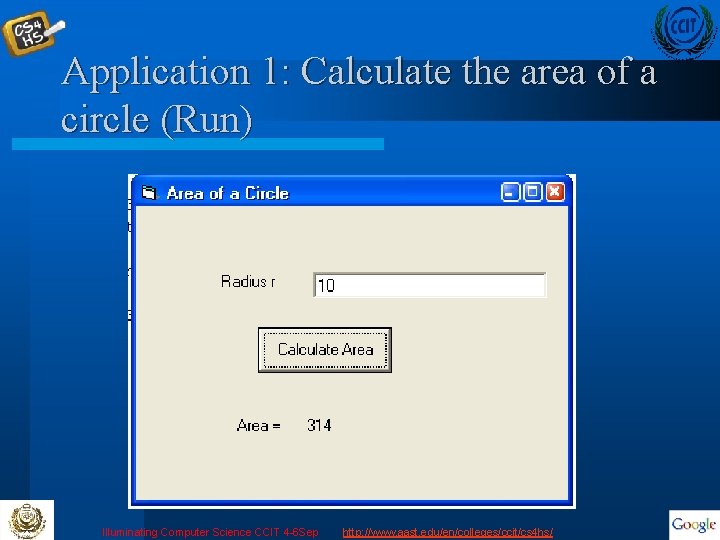 Application 1: Calculate the area of a circle (Run) Illuminating Computer Science CCIT 4
