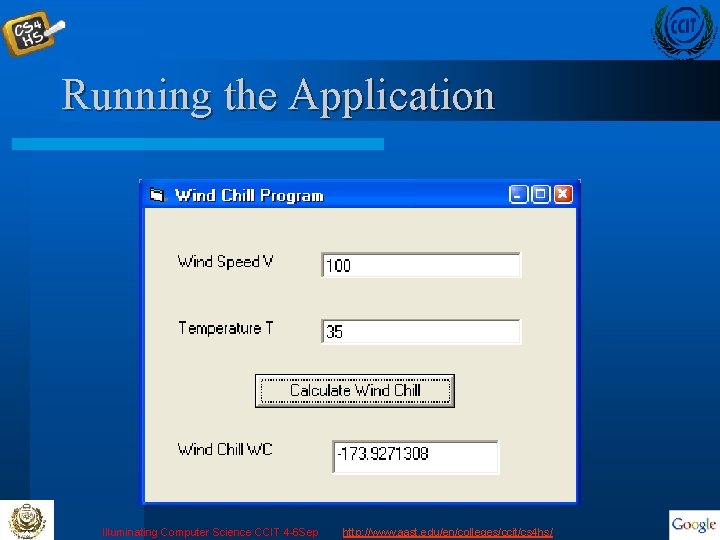 Running the Application Illuminating Computer Science CCIT 4 -6 Sep http: //www. aast. edu/en/colleges/ccit/cs