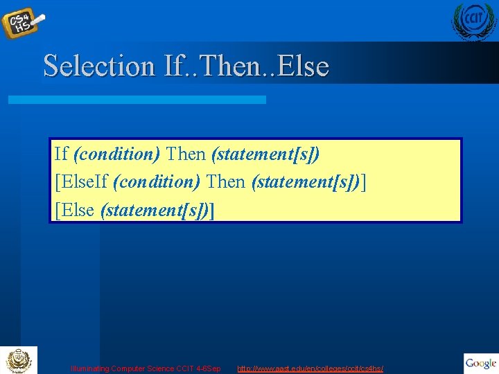 Selection If. . Then. . Else If (condition) Then (statement[s]) [Else. If (condition) Then