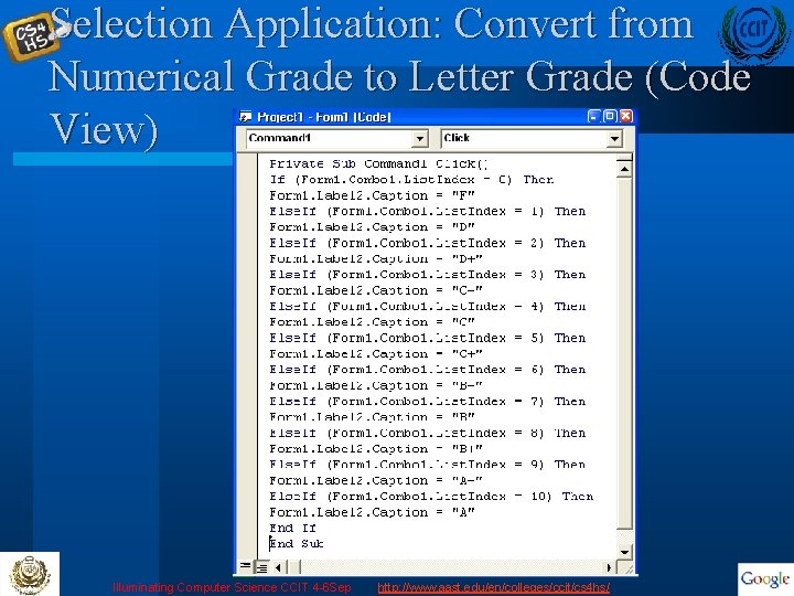 Selection Application: Convert from Numerical Grade to Letter Grade (Code View) Illuminating Computer Science