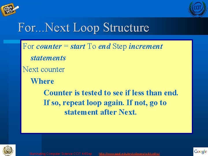 For. . . Next Loop Structure For counter = start To end Step increment