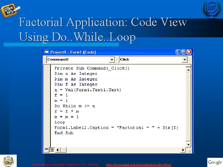Factorial Application: Code View Using Do. . While. . Loop Illuminating Computer Science CCIT