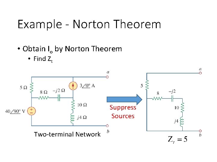 Example - Norton Theorem • Obtain Io by Norton Theorem • Find Zt Suppress