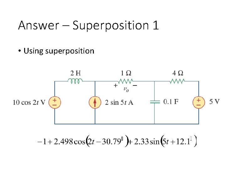 Answer – Superposition 1 • Using superposition 