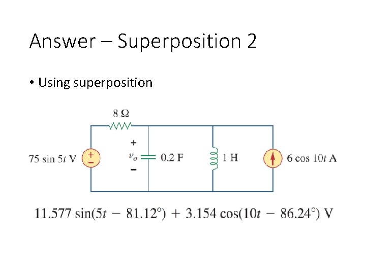 Answer – Superposition 2 • Using superposition 