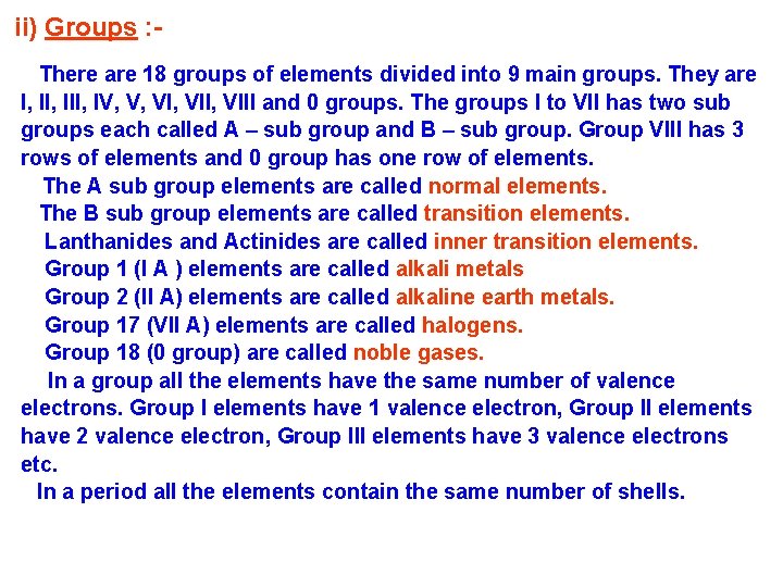 ii) Groups : There are 18 groups of elements divided into 9 main groups.