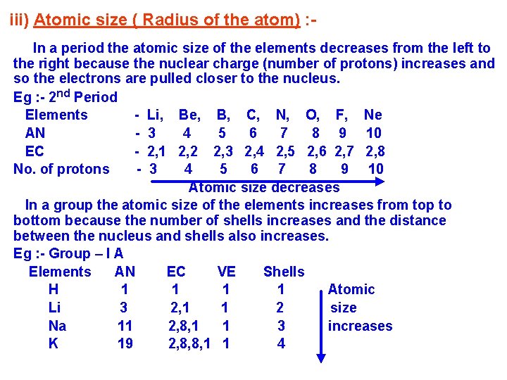 iii) Atomic size ( Radius of the atom) : In a period the atomic
