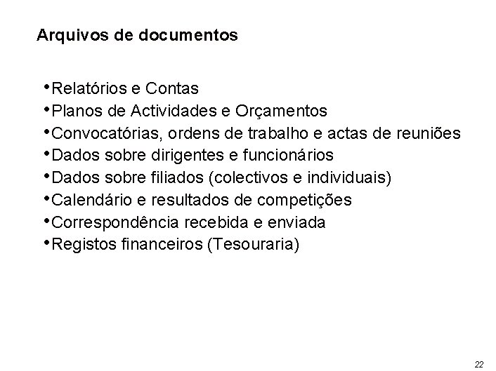 Arquivos de documentos • Relatórios e Contas • Planos de Actividades e Orçamentos •