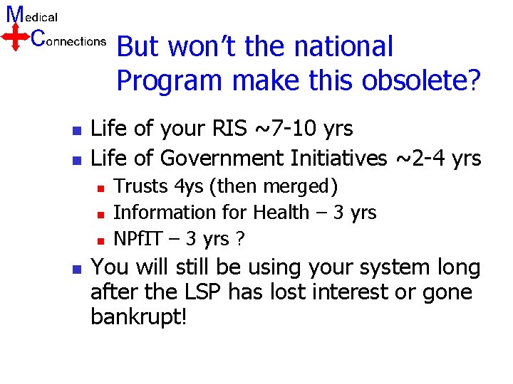 But won’t the national Program make this obsolete? n n Life of your RIS