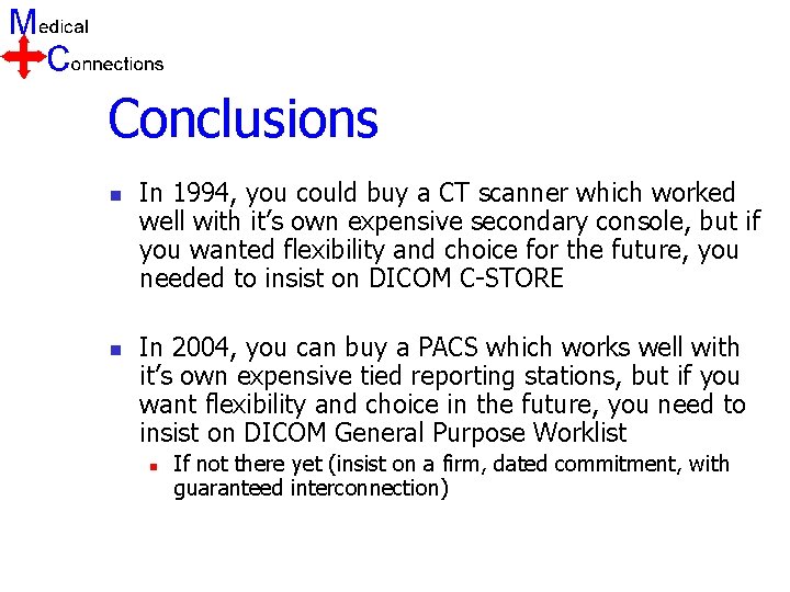 Conclusions n n In 1994, you could buy a CT scanner which worked well