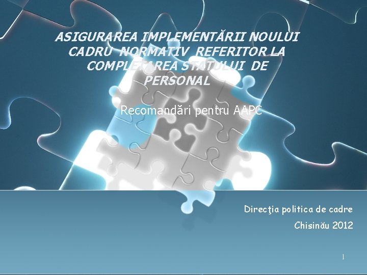 ASIGURAREA IMPLEMENTĂRII NOULUI CADRU NORMATIV REFERITOR LA COMPLETAREA STATULUI DE PERSONAL Recomandări pentru AAPC