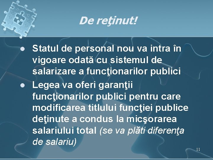 De reţinut! l l Statul de personal nou va intra în vigoare odată cu