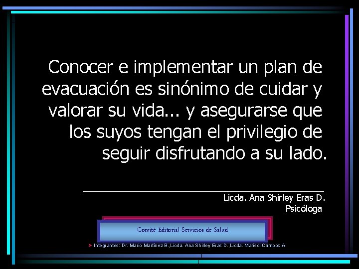 Conocer e implementar un plan de evacuación es sinónimo de cuidar y valorar su