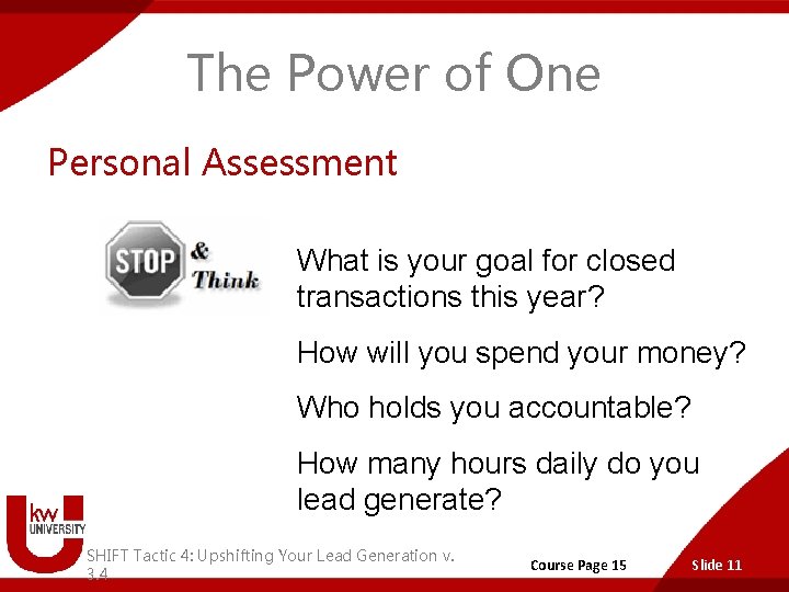 The Power of One Personal Assessment What is your goal for closed transactions this