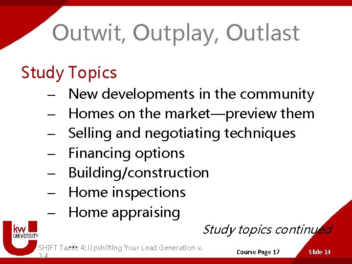 Outwit, Outplay, Outlast Study Topics – – – – New developments in the community