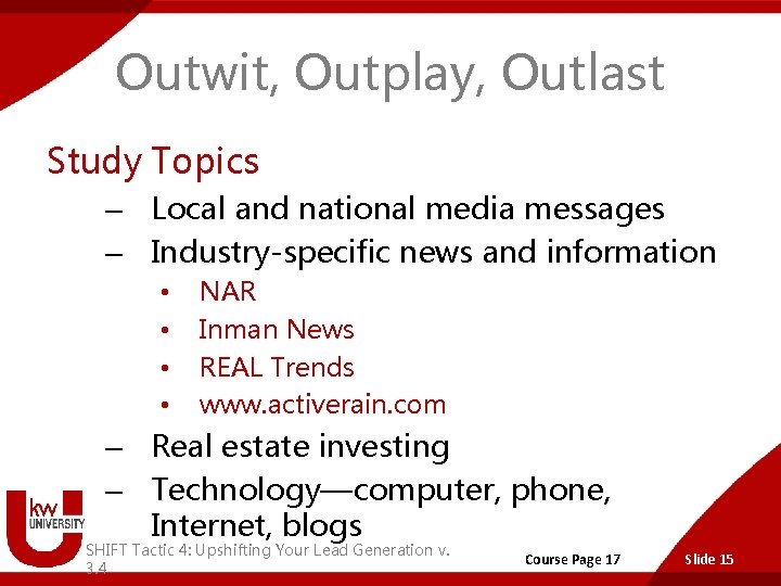 Outwit, Outplay, Outlast Study Topics – Local and national media messages – Industry-specific news