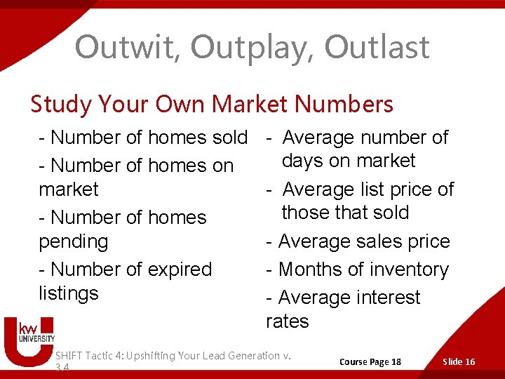 Outwit, Outplay, Outlast Study Your Own Market Numbers - Number of homes sold -