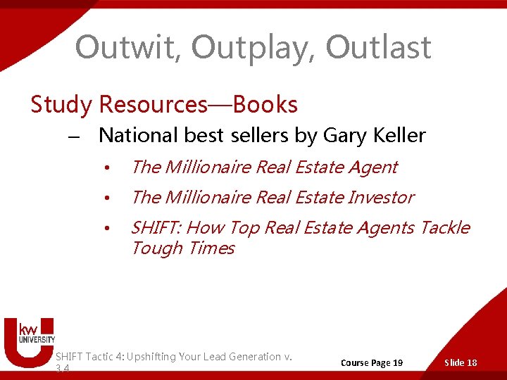 Outwit, Outplay, Outlast Study Resources—Books – National best sellers by Gary Keller • The