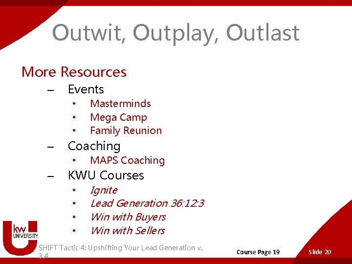 Outwit, Outplay, Outlast More Resources – Events • • • – Coaching • –