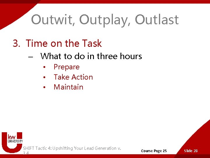 Outwit, Outplay, Outlast 3. Time on the Task – What to do in three