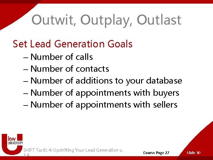Outwit, Outplay, Outlast Set Lead Generation Goals – Number of calls – Number of