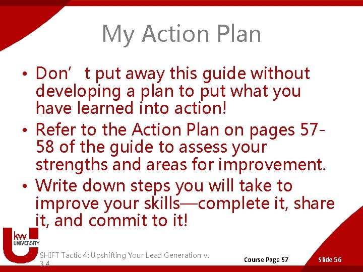 My Action Plan • Don’t put away this guide without developing a plan to