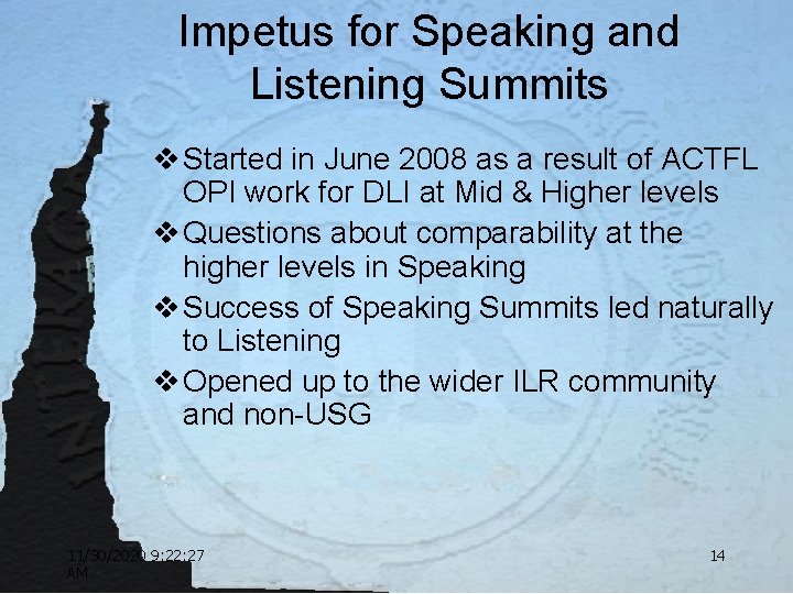 Impetus for Speaking and Listening Summits v Started in June 2008 as a result