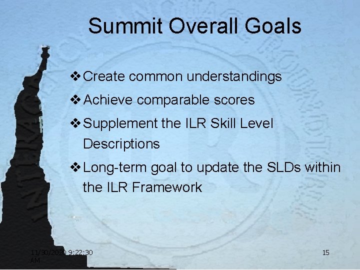 Summit Overall Goals v Create common understandings v Achieve comparable scores v Supplement the